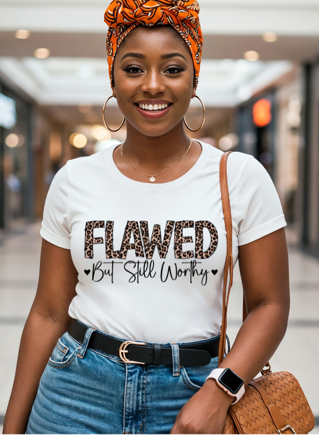 FLAWED BUT STILL WORTHY T-SHIRT