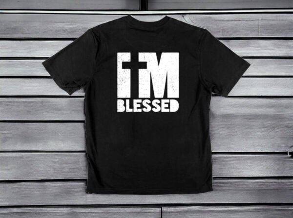 I'm Blessed T-Shirt