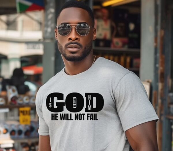 "He Will Not Fail" T-shirt