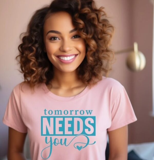 "Tomorrow Needs You" T-shirt