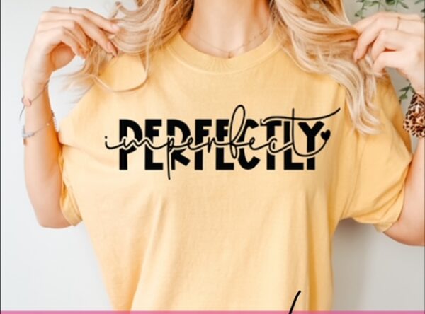 "Perfectly Imperfect" T-shirt